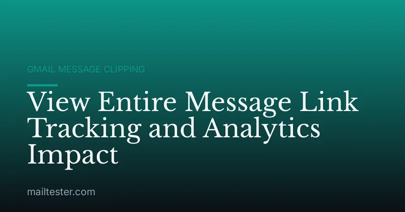 View Entire Message Link Tracking and Analytics Impact