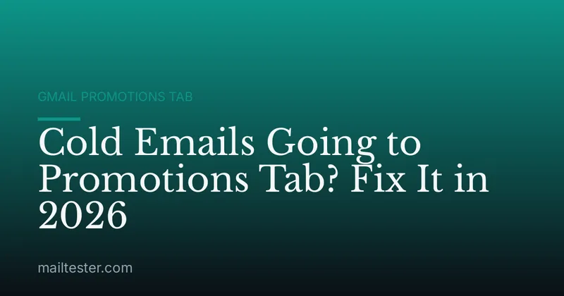 Cold Emails Going to Promotions Tab? Fix It in 2026