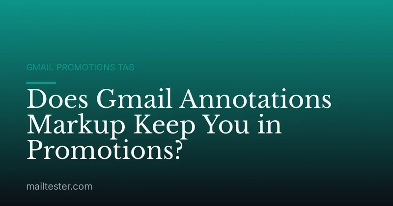 Does Gmail Annotations Markup Keep You in Promotions?