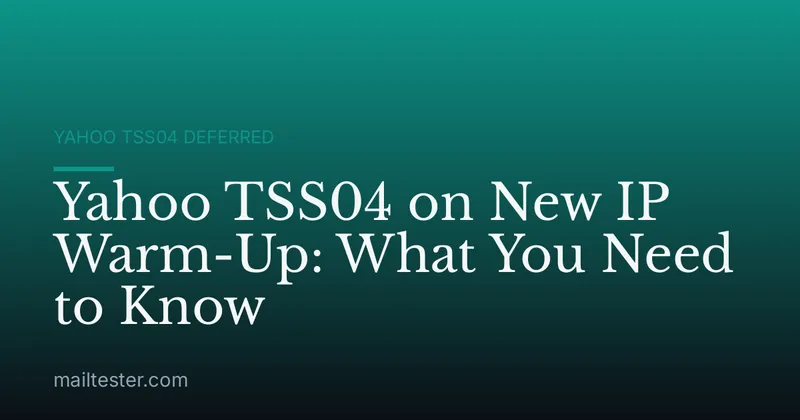Yahoo TSS04 on New IP Warm-Up: What You Need to Know