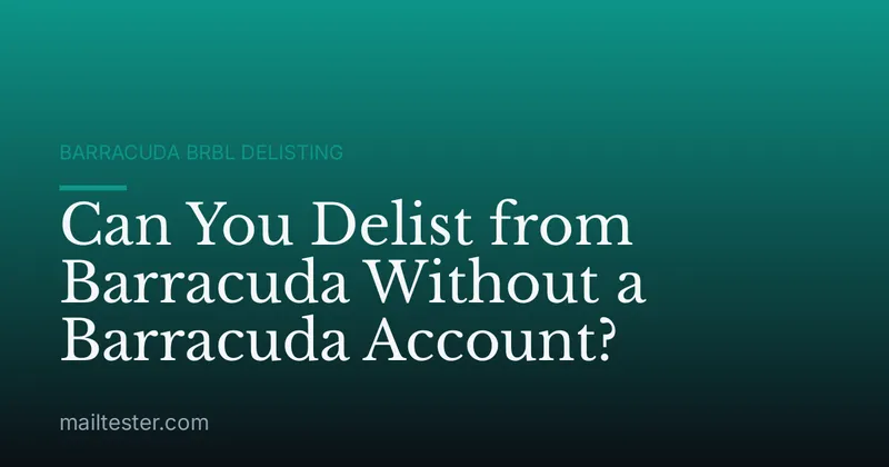 Can You Delist from Barracuda Without a Barracuda Account?