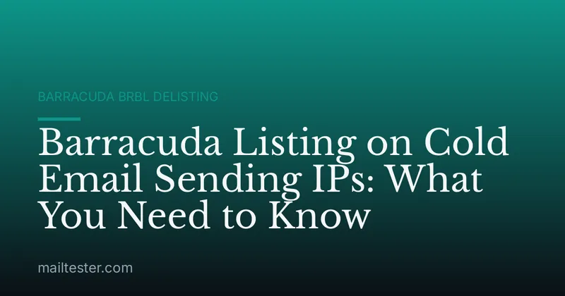 Barracuda Listing on Cold Email Sending IPs: What You Need to Know