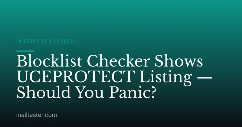 Blocklist Checker Shows UCEPROTECT Listing — Should You Panic?