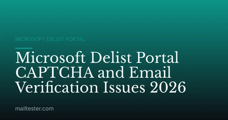 Microsoft Delist Portal CAPTCHA and Email Verification Issues 2026