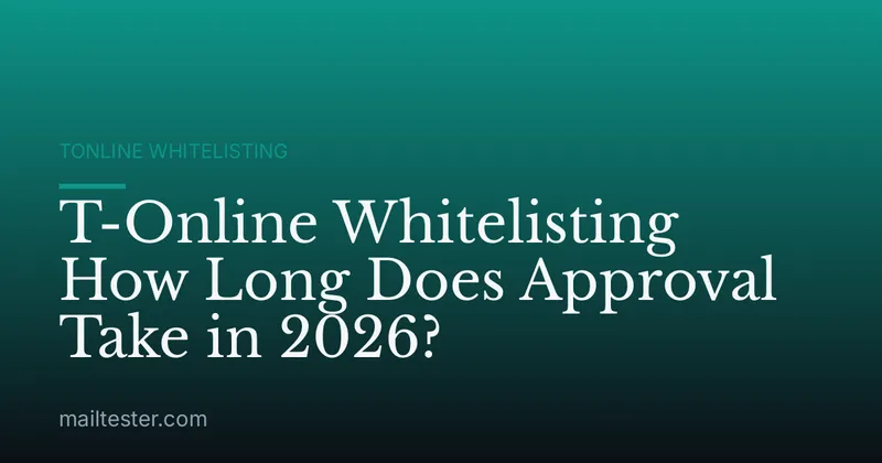 T-Online Whitelisting How Long Does Approval Take in 2026?