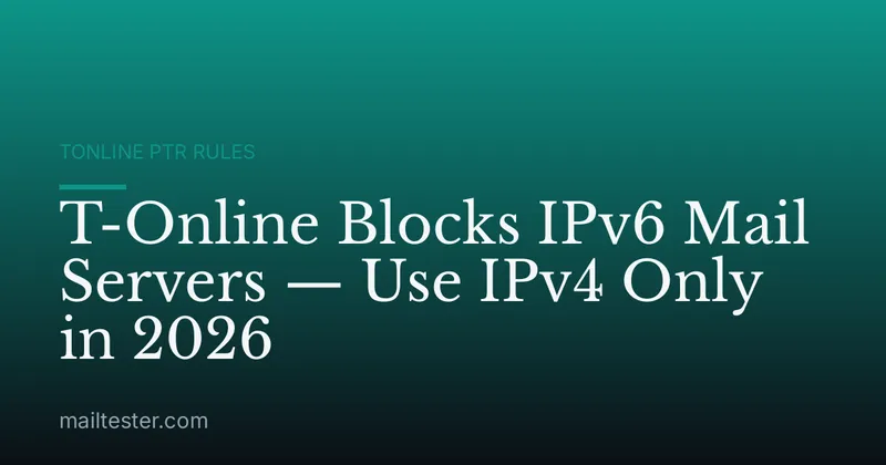T-Online Blocks IPv6 Mail Servers — Use IPv4 Only in 2026