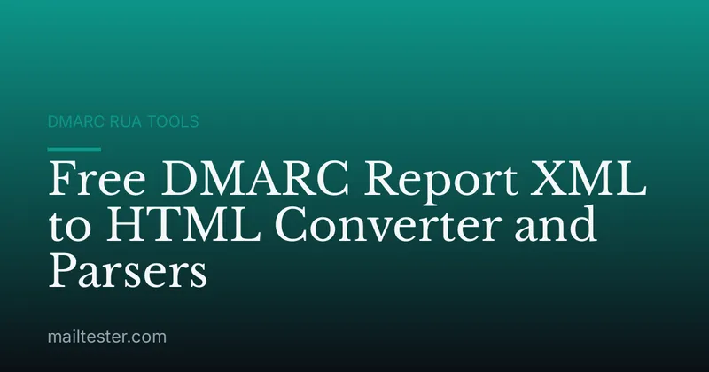Free DMARC Report XML to HTML Converter and Parsers