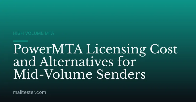 PowerMTA Licensing Cost and Alternatives for Mid-Volume Senders